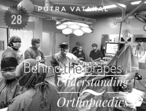 dr putra, putra vatakal, orthopedic, orthopaedic, surgeon, surgery, Malaysia, knee replacement, joint replacement, arthroscopy, joint scope, Selangor, Kuala Lumpur, operation, faith